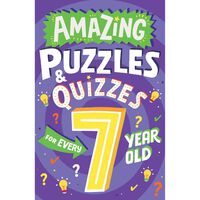 Amazing Puzzles and Quizzes for Every 7 Year Old