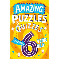 Amazing Puzzles and Quizzes for Every 6 Year Old