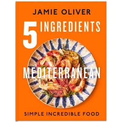 5 Ingredients Mediterranean: Simple Incredible Food