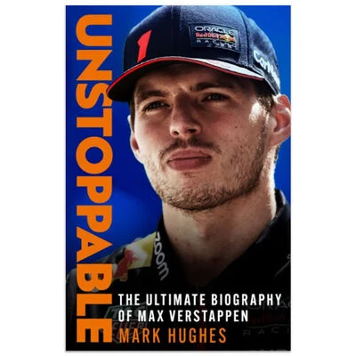 Unstoppable: The Ultimate Biography of Max Verstappen