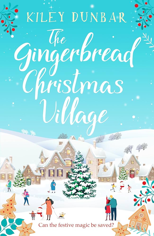 The Gingerbread Christmas Village by Kiley Dunbar