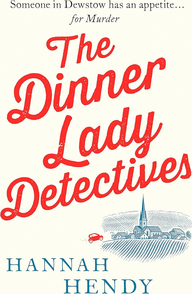 The Dinner Lady Detectives by Hannah Hendy