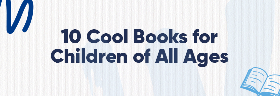 10 Cool Books For Cool Kids