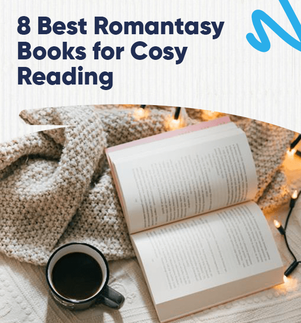 8 Best Romantasy Books for Cosy Reading