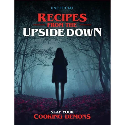 Unofficial Recipes from the Upside Down