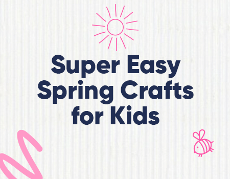 Super Easy Spring Crafts for Kids