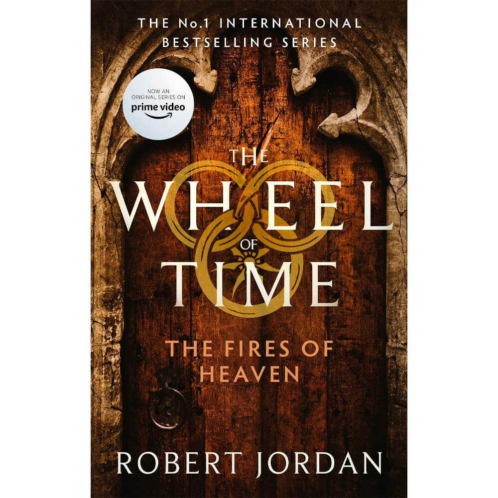 The Fires Of Heaven: The Wheel Of Time Book 5