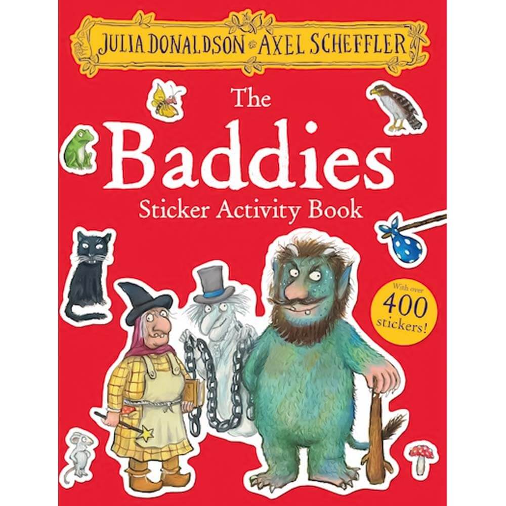 The Baddies: Sticker Activity Book - Julia Donaldson and Axel Scheffler - Kids Activity Books (Paperback)