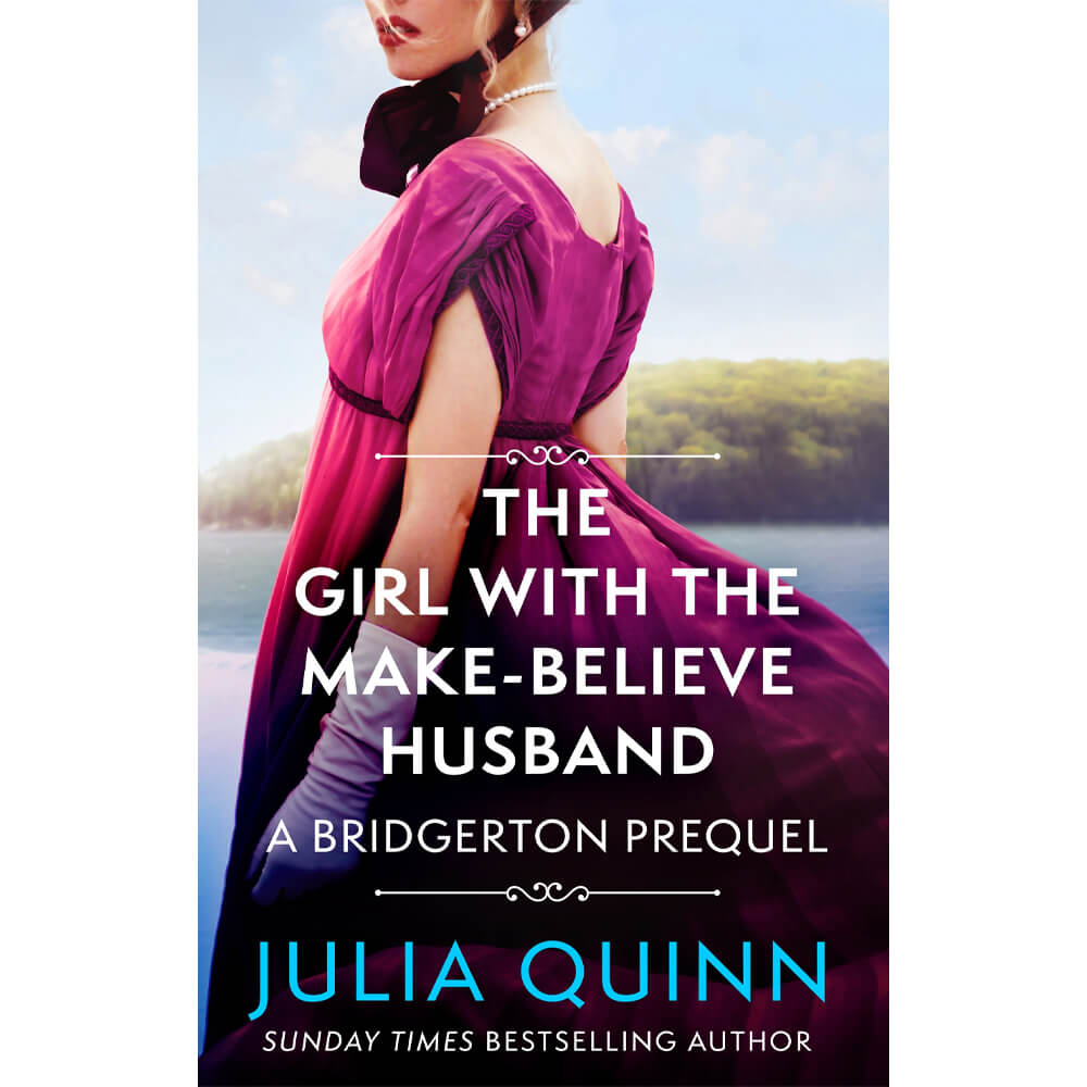 Bridgerton Prequel Book 2: The Girl With The Make-Believe Husband