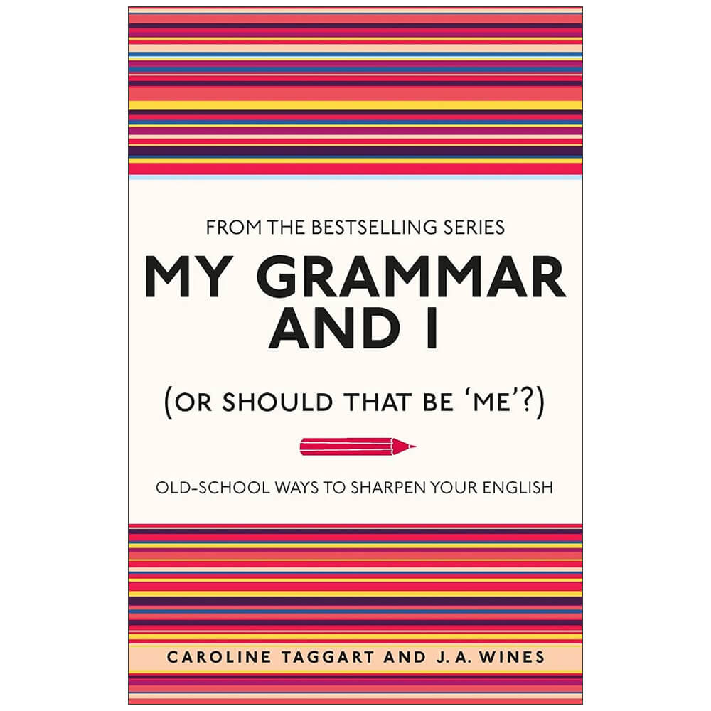 My Grammar And I (Or Should That Be 'Me'?)